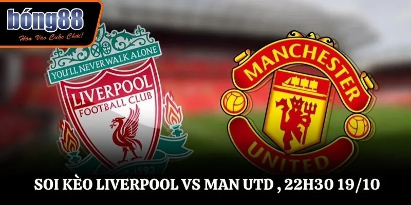 Soi kèo Liverpool vs Man Utd , 22h30 ngày 19/10/2025 – Premier League
