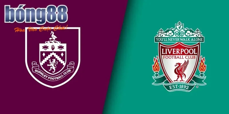 Phong độ 2 đội trong trận Burnley FC vs Liverpool FC